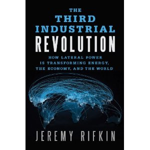 The Third  Industrial Revolution by Jeremy Rifkin