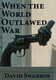 When the World Outlawed War by David Swanson