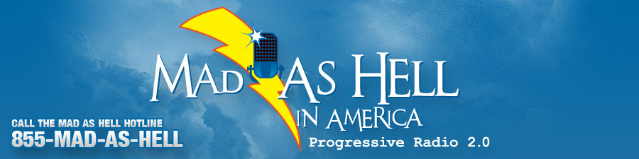 Mad as Hell in America - Progressive Radio 2.0